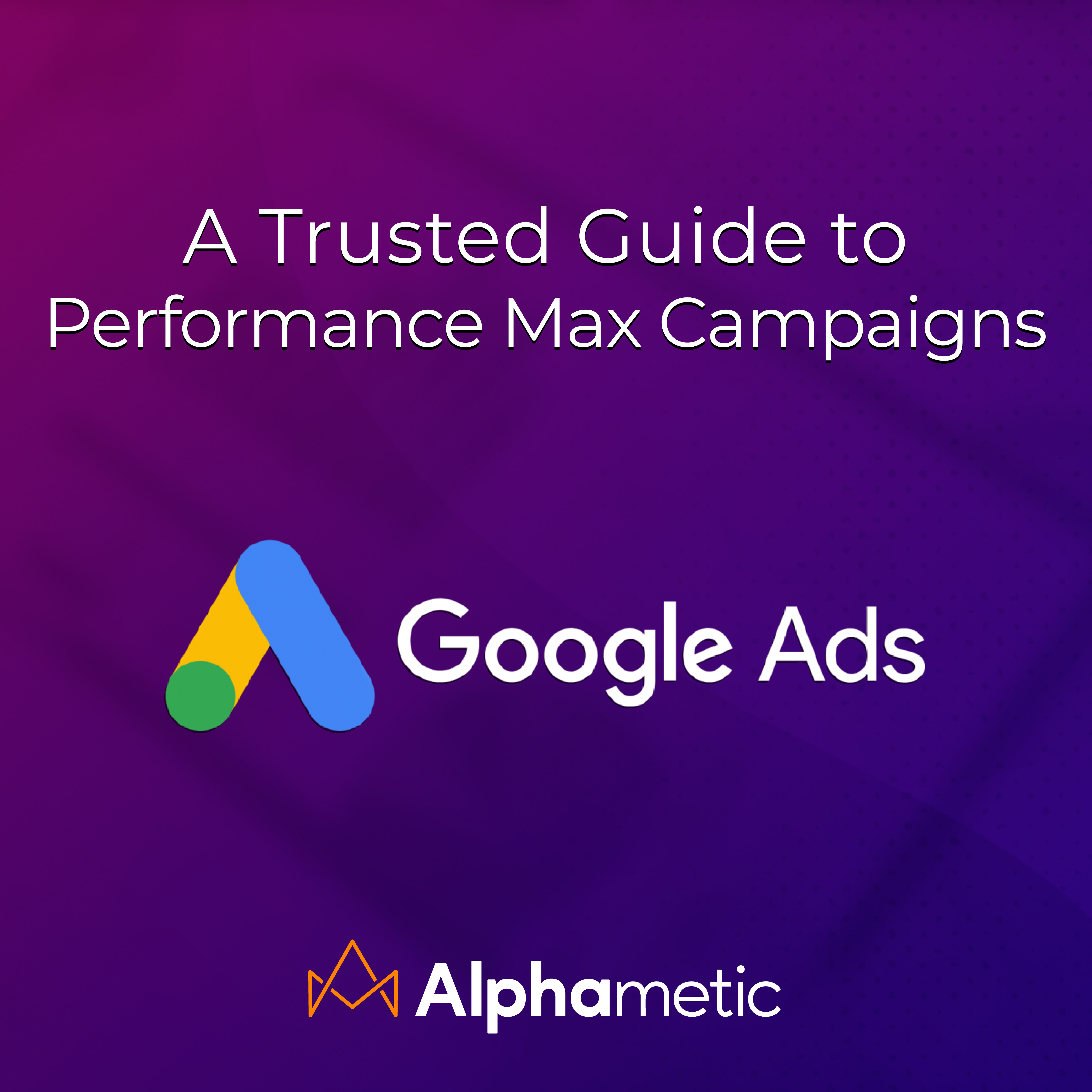 Performance Max Guide: How to Diagnose Your Ecommerce Campaign